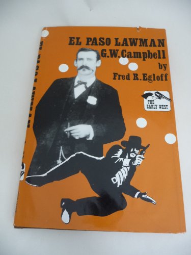 Stock image for El Paso lawman: G.W. Campbell (The Early West) for sale by Bookmans