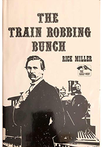 Stock image for The Train Robbing Bunch for sale by Ocean Tango Books