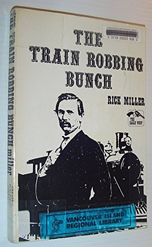 Stock image for The Train Robbing Bunch for sale by Sea Chest Books