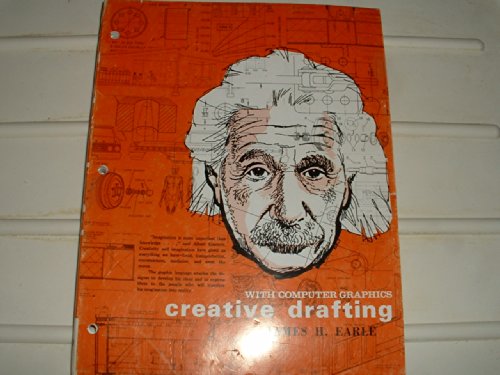 Creative drafting: With computer graphics (9780932702883) by Earle, James H