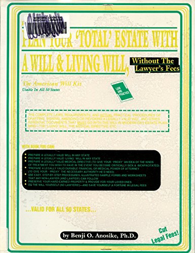 Imagen de archivo de How to Plan Your Total Estate with a Will and Living Will, Without the Lawyers' Fees : The American Will Kit a la venta por Better World Books