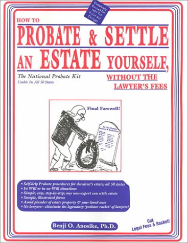 Imagen de archivo de How to Probate and Settle an Estate Yourself, Without the Lawyer's Fees : The National Probate Kit a la venta por Better World Books