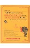 Imagen de archivo de How to Obtain Your U.S. Immigration Visa for a Permanent Stay: The Immigrant Visa or Green Card Kit (Immigration Manual Volume 2) a la venta por BombBooks