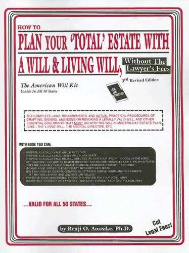 Imagen de archivo de How to Plan Your Total Estate with a Will and Living Will : Without the Lawyer's Fees a la venta por Better World Books