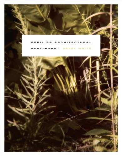 Peril as Architectural Enrichment (9780932716767) by White, Hazel