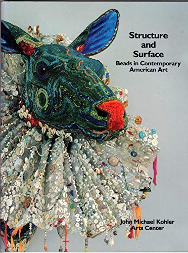 Beispielbild fr STRUCTURE AND SURFACE: BEADS IN CONTEMPORARY AMERICAN ART zum Verkauf von Bertram Books And Fine Art