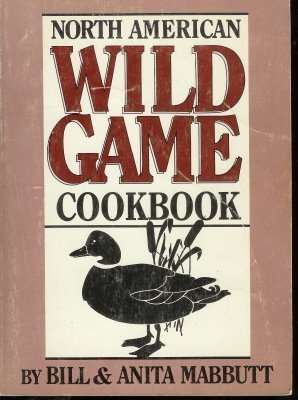 Beispielbild fr North American Wild Game Cookbook zum Verkauf von Half Price Books Inc.