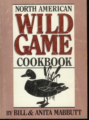 Stock image for North American Wild Game Cookbook for sale by Half Price Books Inc.