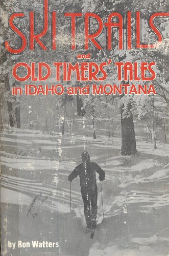 9780932722058: Ski Trails and Old Timers' Tales in Idaho and Montana