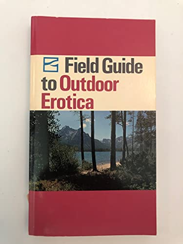 Imagen de archivo de Field Guide to Outdoor Erotica a la venta por SecondSale