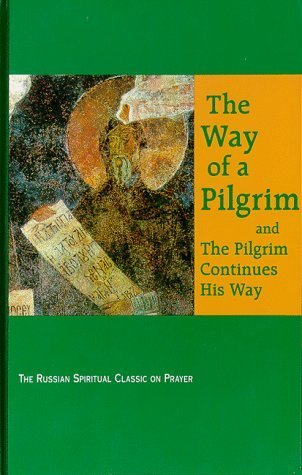 9780932727268: The Way of a Pilgrim and the Pilgrim Continues His Way