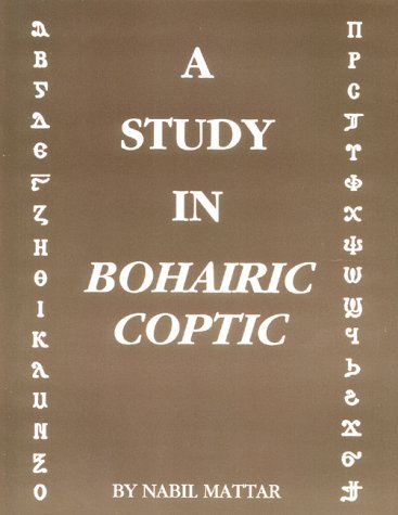 9780932727411: A Study in Bohairic Coptic