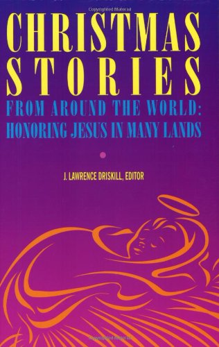 Beispielbild fr Christmas Stories from Around the World: Honoring Jesus in Many Lands zum Verkauf von ThriftBooks-Atlanta