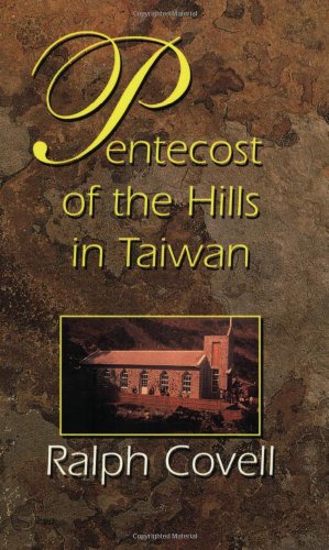 Stock image for Pentecost of the Hills in Taiwan: The Christian Faith Among the Original Inhabitants for sale by ThriftBooks-Dallas