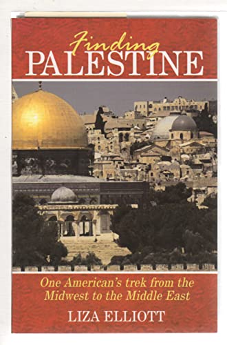 Beispielbild fr Finding Palestine: One American's Trek from the Midwest to the Middle East zum Verkauf von Books From California