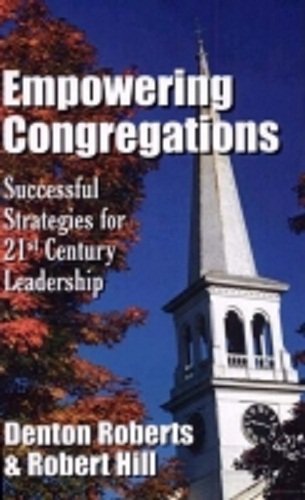 Imagen de archivo de Empowering Congregations: Successful Strategies for 21st Century Leadership a la venta por Wonder Book