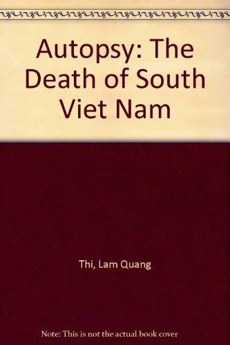 AUTOPSY: THE DEATH OF SOUTH VIET NAM