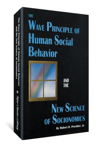 Stock image for The Wave Principle of Human Social Behavior and the New Science of Socionomics for sale by ThriftBooks-Dallas