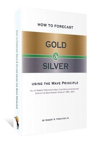 Imagen de archivo de How to Forecast Gold and Silver Using the Wave Principle a la venta por St Vincent de Paul of Lane County