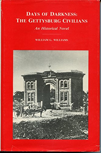 Days of Darkness: Gettysburg Civilians. Historical Novel.