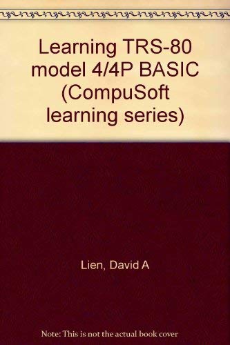 Stock image for Learning TRS-80 model 4/4P BASIC (CompuSoft learning series) for sale by Newsboy Books