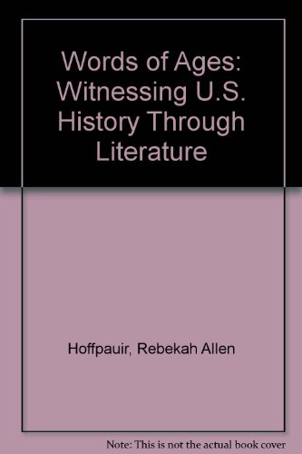 Stock image for Words of Ages: Witnessing U.S. History Through Literature for sale by Wonder Book