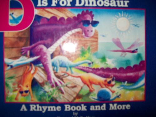 D Is for Dinosaur: A Rhyme Book and More (9780932766243) by Ham, Ken
