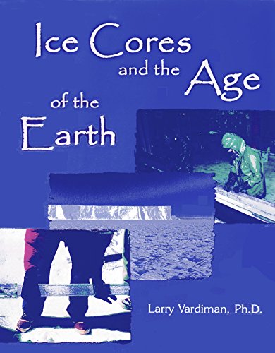 9780932766304: Ice Cores and the Age of the Earth