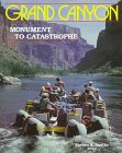 Imagen de archivo de Grand Canyon: Monument to Catastrophe a la venta por SecondSale