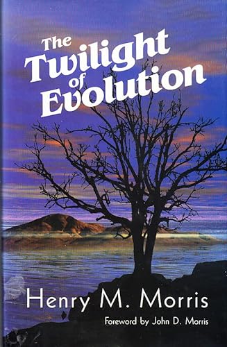 The Twilight of Evolution (9780932766533) by Henry M. Morris