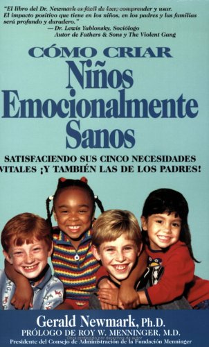 Stock image for Como Criar Ninos Emocionalmente Sanos : Saisfaciendo Sus Cinco Necesidades Vitales !Y Tambien Las De Los Padres! (Spanish Edition) for sale by SecondSale