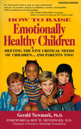 Stock image for How To Raise Emotionally Healthy Children: Meeting the Five Critical Needs of Children and Parents Too! Updated Edition Audiobook 4 CD's for sale by SecondSale