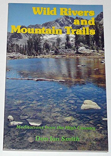 9780932773012: Wild Rivers and Mountain Trails