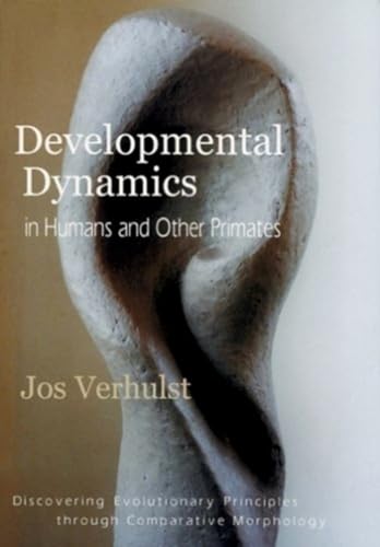 Stock image for Developmental Dynamics in Humans & Other Primates: Discovering Evolutionary Principles through Comparative Morphology for sale by Powell's Bookstores Chicago, ABAA