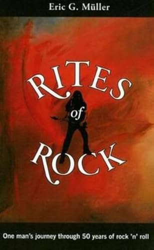 Imagen de archivo de Rites of Rock: One Man's Journey through 50 Years of Rock 'n' Roll a la venta por Books From California