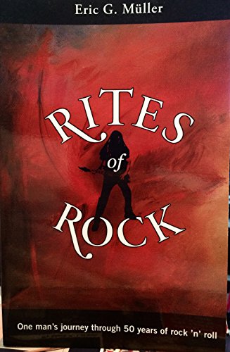 Stock image for Rites of Rock: One Man's Journey through 50 Years of Rock 'n' Roll for sale by Books From California