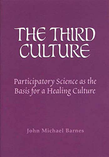 Imagen de archivo de The Third Culture: Participatory Science as the Basis for a Healing Culture a la venta por ThriftBooks-Atlanta