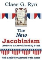 The New Jacobinism: America as Revolutionary State (9780932783042) by Ryn, Claes G.