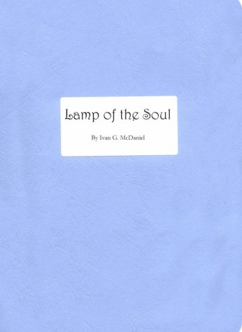 Lamp of the Soul [PHOTOCOPY EDITION] (9780932785299) by Mcdaniel, Ivan G.; Clymer, R. Swinburne