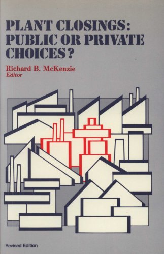 Stock image for Plant Closings: Public or Private Choices for sale by Lee Madden, Book Dealer