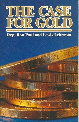 Beispielbild fr Case for Gold: A Minority Report of the United State Gold Commiss zum Verkauf von Hawking Books