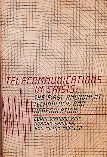 Imagen de archivo de Telecommunications in Crisis : The First Amendment, Technology, and Deregulation a la venta por Better World Books