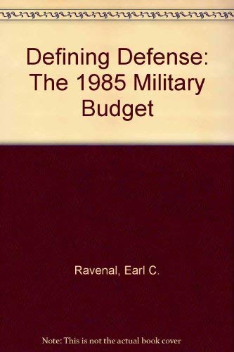 Beispielbild fr Defining Defense: The 1985 Military Budget (Studies in foreign policy) zum Verkauf von Robinson Street Books, IOBA