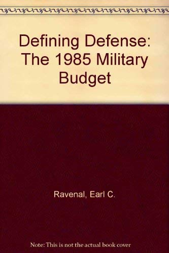 Imagen de archivo de Defining Defense : The 1985 Military Budget a la venta por Better World Books Ltd