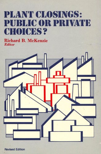 9780932790422: Plant Closings: Public or Private Choices (Studies in Domestic Issues)