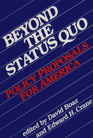 Imagen de archivo de Beyond the Status Quo: Policy Proposals for America a la venta por Wonder Book