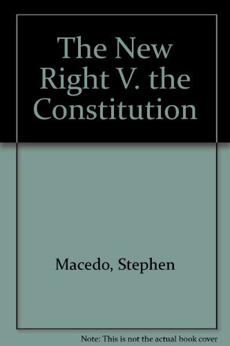 Beispielbild fr The New Right V the Constitution zum Verkauf von Powell's Bookstores Chicago, ABAA