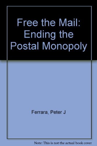 Stock image for Free the Mail: Ending the Postal Monopoly for sale by HPB-Diamond
