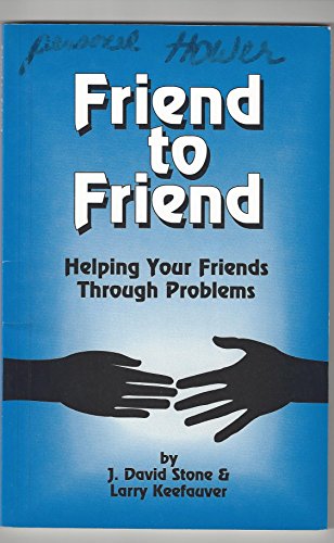 Stock image for Friend to Friend : Helping Your Friends Through Problems for sale by Better World Books