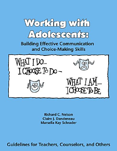 Working With Adolescents: Building Effective Communication and Choice-Making Skills (9780932796615) by Nelson, Richard C.